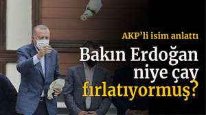 AKP’li isim anlattı Bakın Erdoğan niye çay fırlatıyormuş?